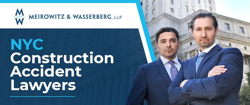 NYC Construction Accident Lawyer | Meirowitz & Wasserberg, LLP